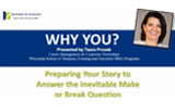 WHY YOU?  Preparing Your Story to Answer the Inevitable Make or Break Interview Question